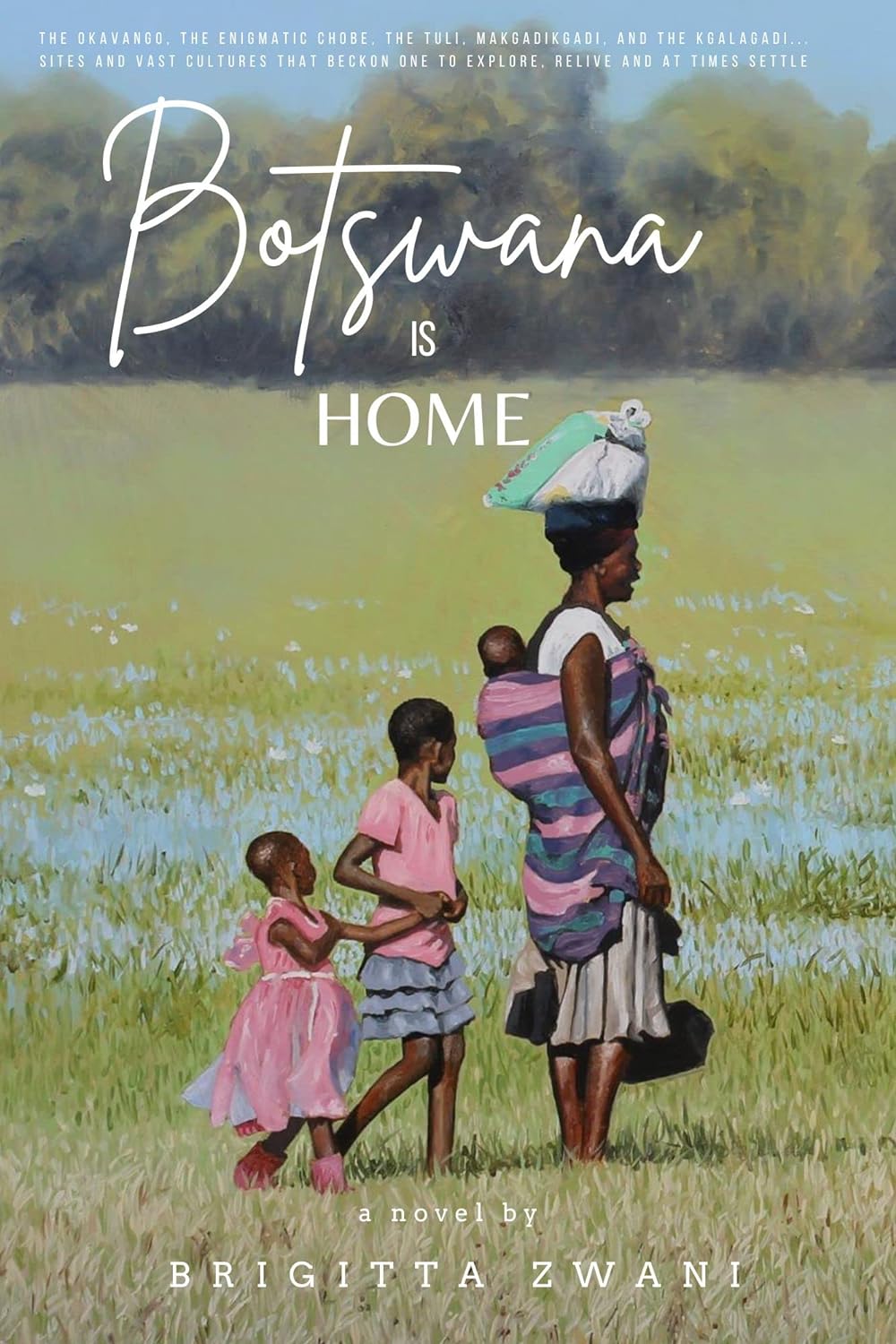 Botswana Is Home - Brigitta Zwani